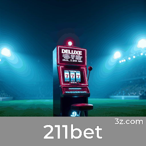 211bet: Emoção Incomparável e Grandes Chances de Ganhar